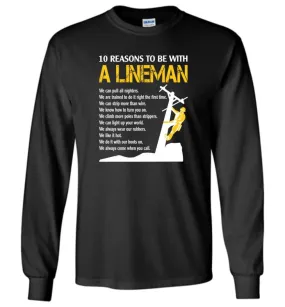 10 Reasons To Be With A Lineman Shirt Funny Lineman long sleeve shirts