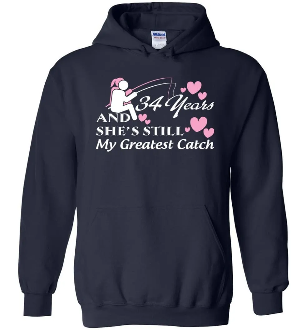 34 Years Anniversary She Still My Greatest Catch Hoodie