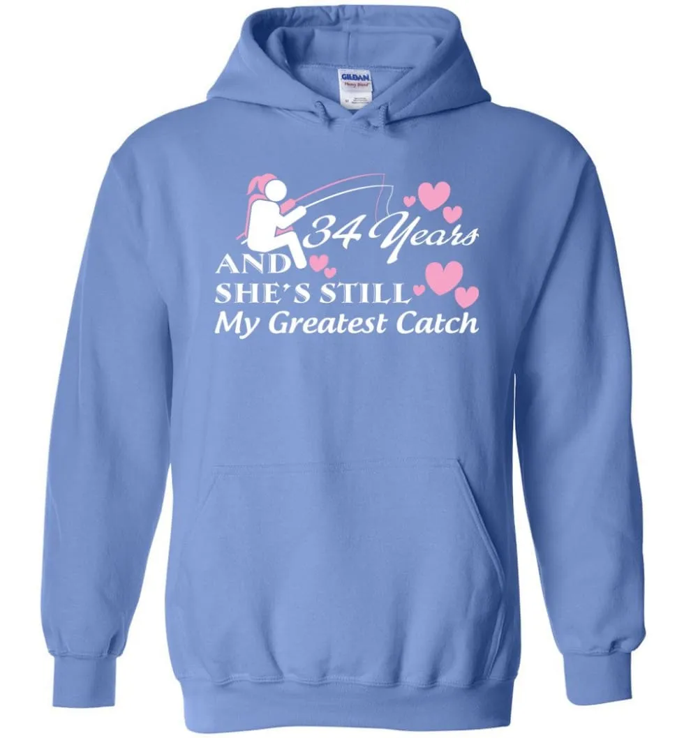 34 Years Anniversary She Still My Greatest Catch Hoodie