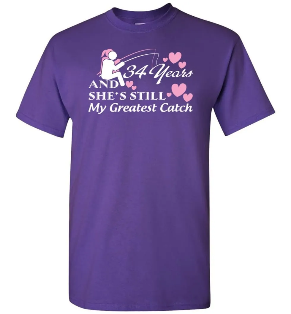 34 Years Anniversary She Still My Greatest Catch T-shirt