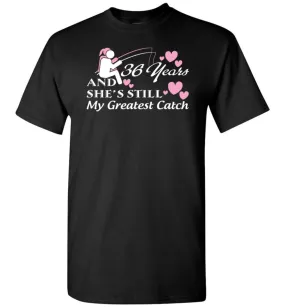 36 Years Anniversary She Still My Greatest Catch T-shirt