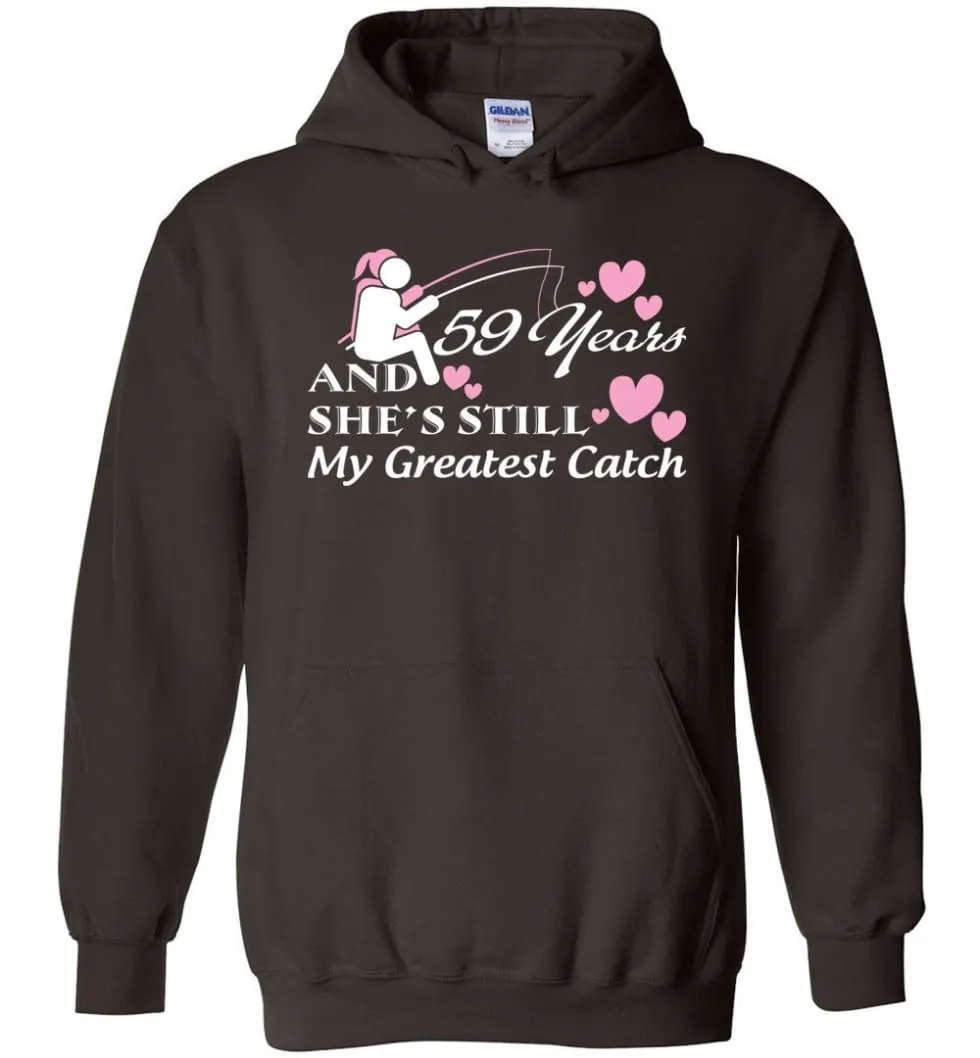 59 Years Anniversary She Still My Greatest Catch Hoodie