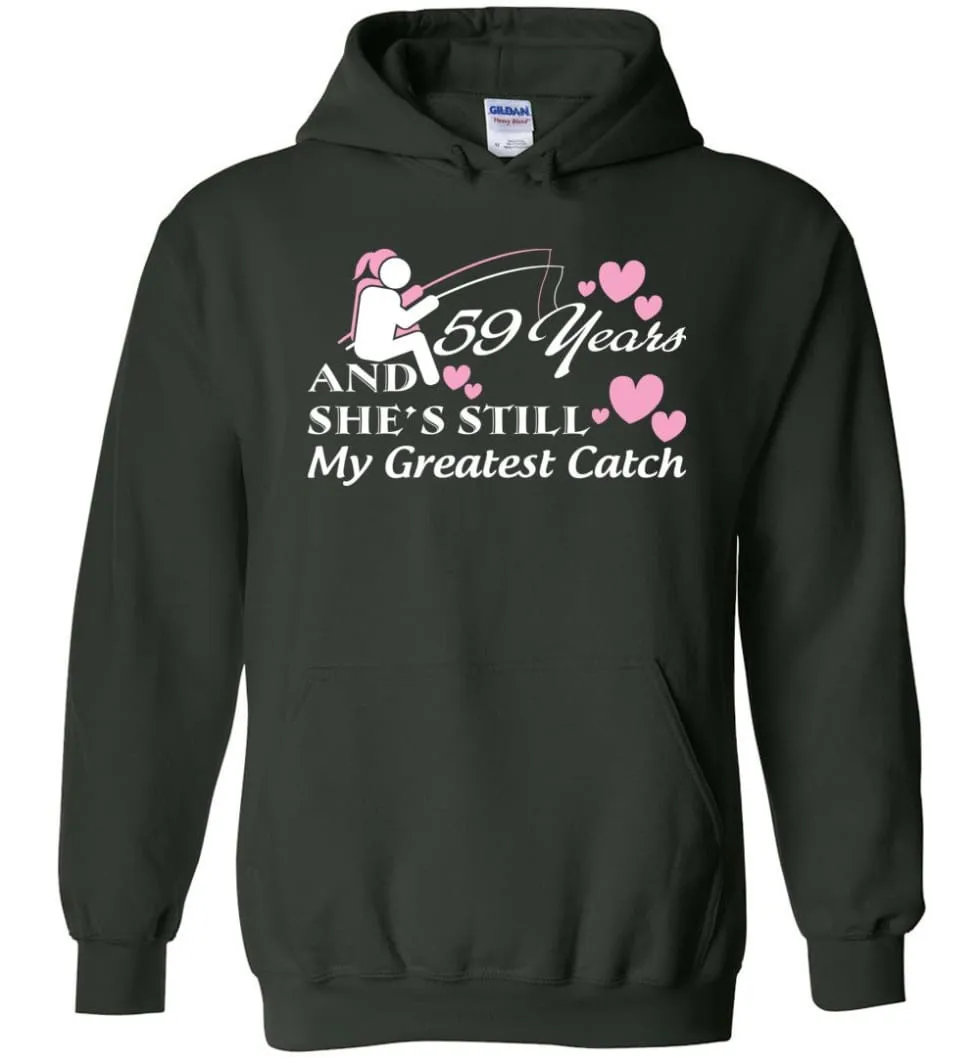 59 Years Anniversary She Still My Greatest Catch Hoodie