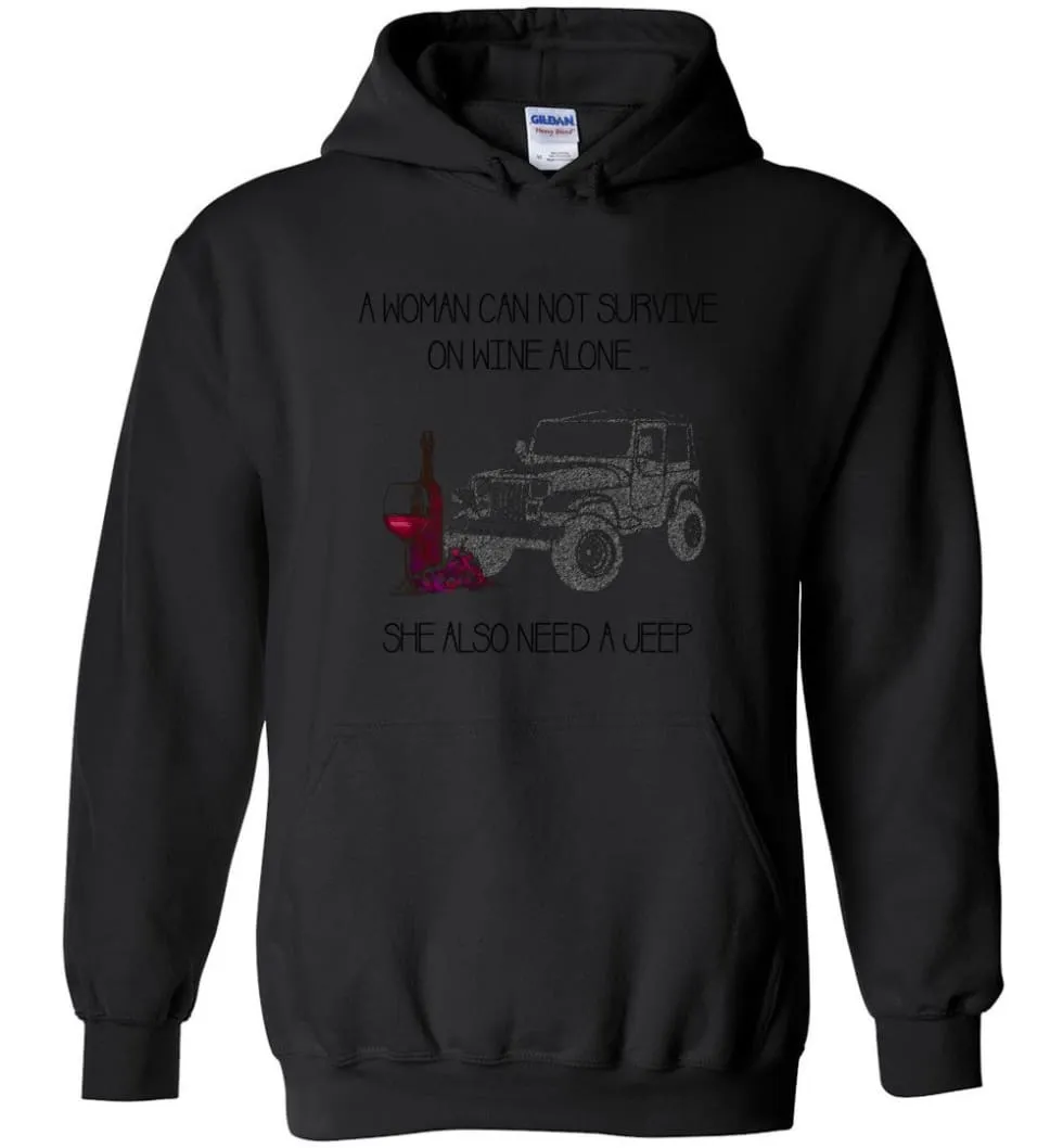 A Woman Cannot Survive On Wine Alone She Also Needs A Jeep - Hoodie