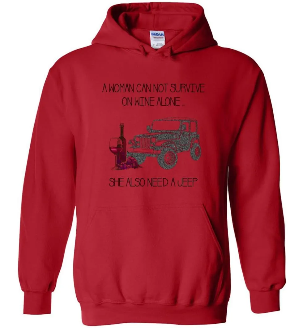 A Woman Cannot Survive On Wine Alone She Also Needs A Jeep - Hoodie