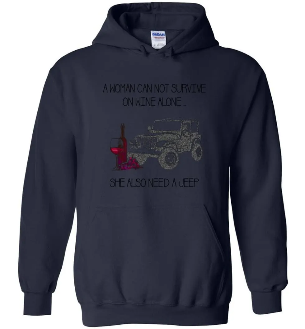 A Woman Cannot Survive On Wine Alone She Also Needs A Jeep - Hoodie