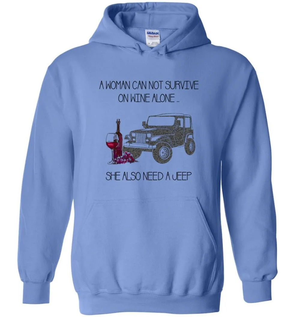 A Woman Cannot Survive On Wine Alone She Also Needs A Jeep - Hoodie