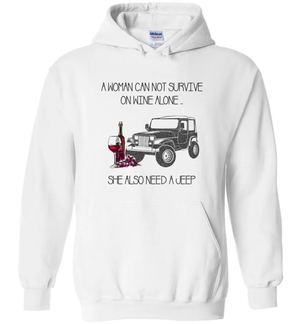 A Woman Cannot Survive On Wine Alone She Also Needs A Jeep - Hoodie