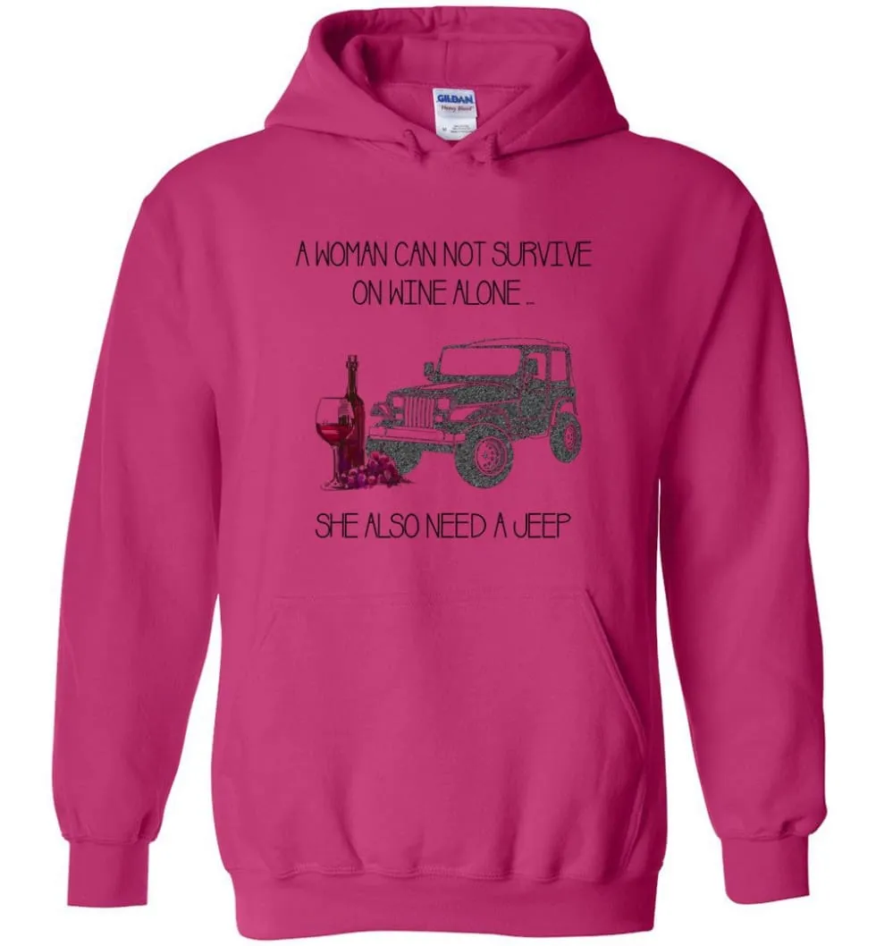 A Woman Cannot Survive On Wine Alone She Also Needs A Jeep - Hoodie