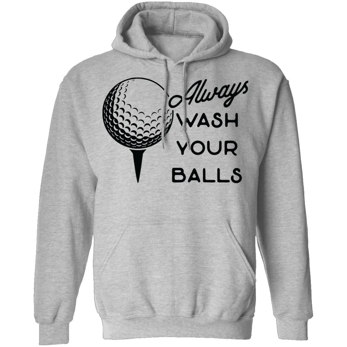 Always Wash Your Balls T-Shirt