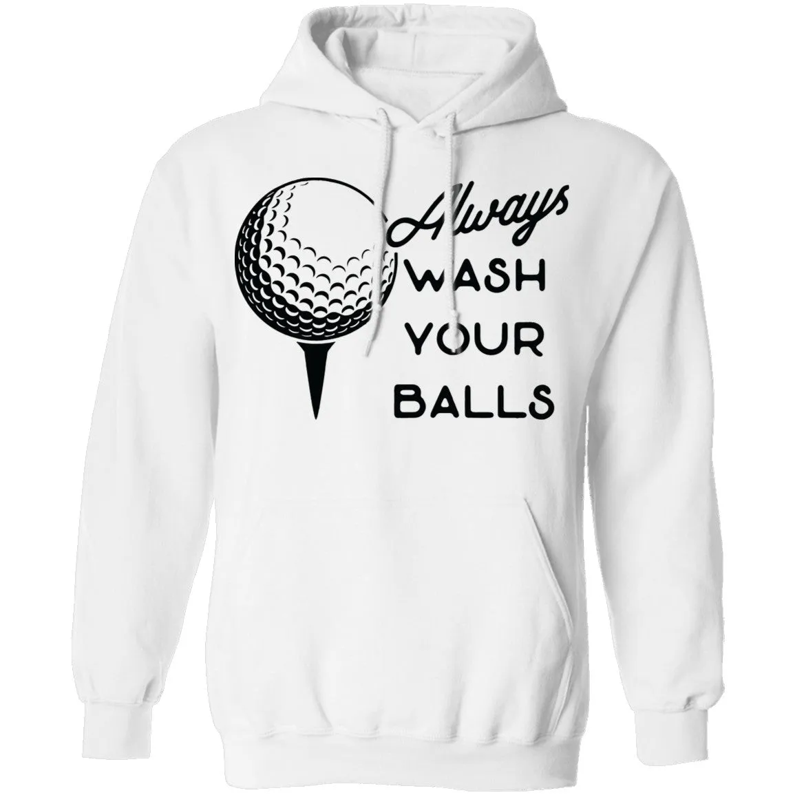 Always Wash Your Balls T-Shirt