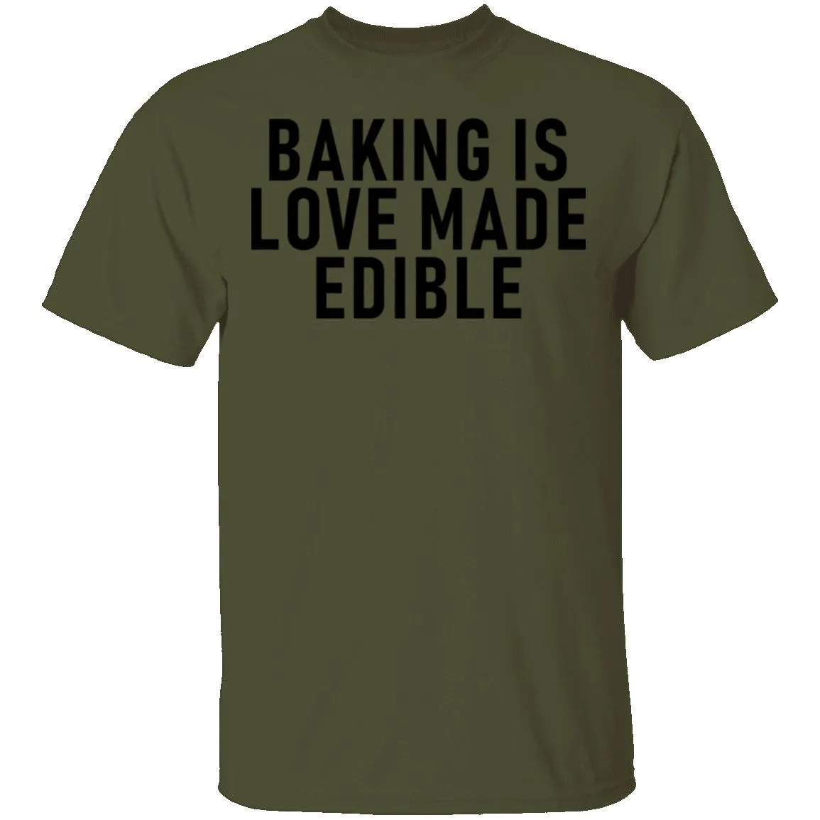 Baking Is Love Made Edible T-Shirt