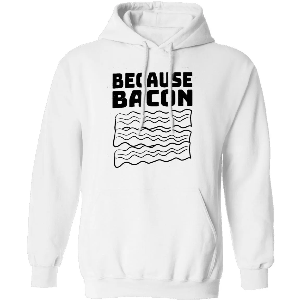 Because Bacon T-Shirt