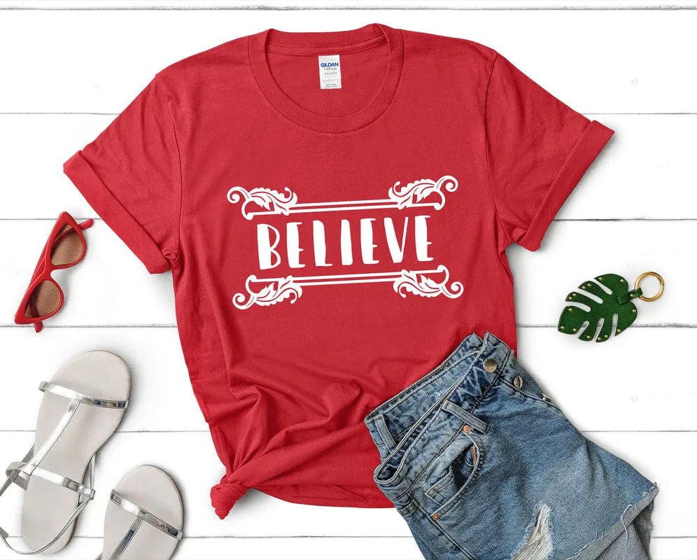 Believe Woman T Shirt.