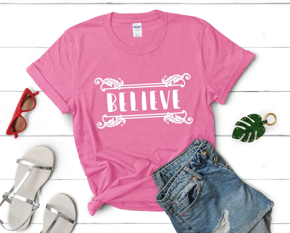 Believe Woman T Shirt.