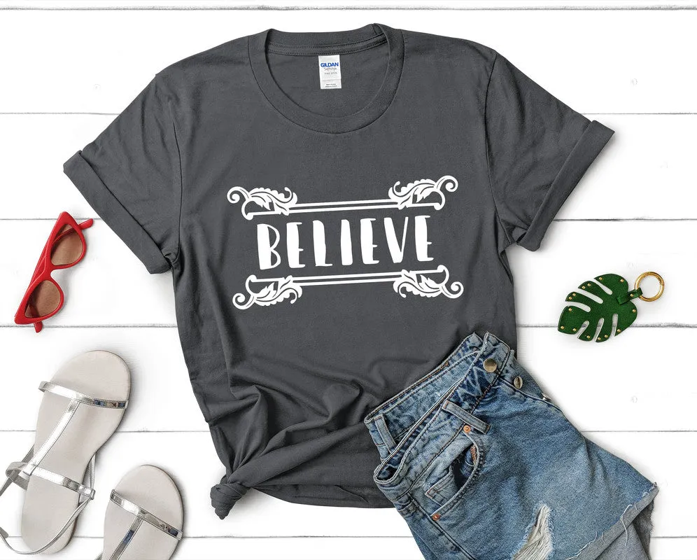 Believe Woman T Shirt.