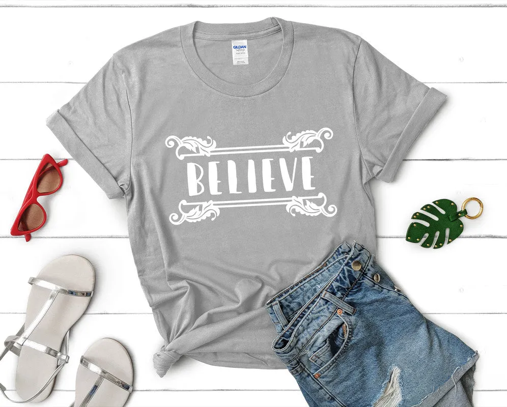 Believe Woman T Shirt.