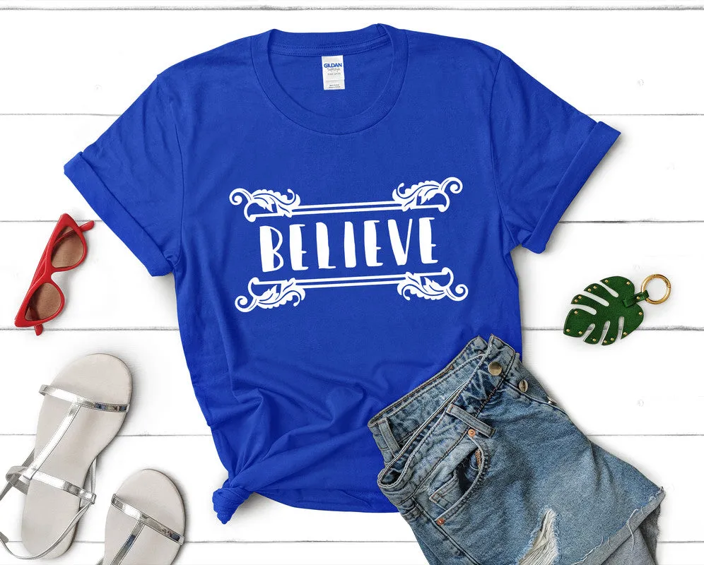 Believe Woman T Shirt.