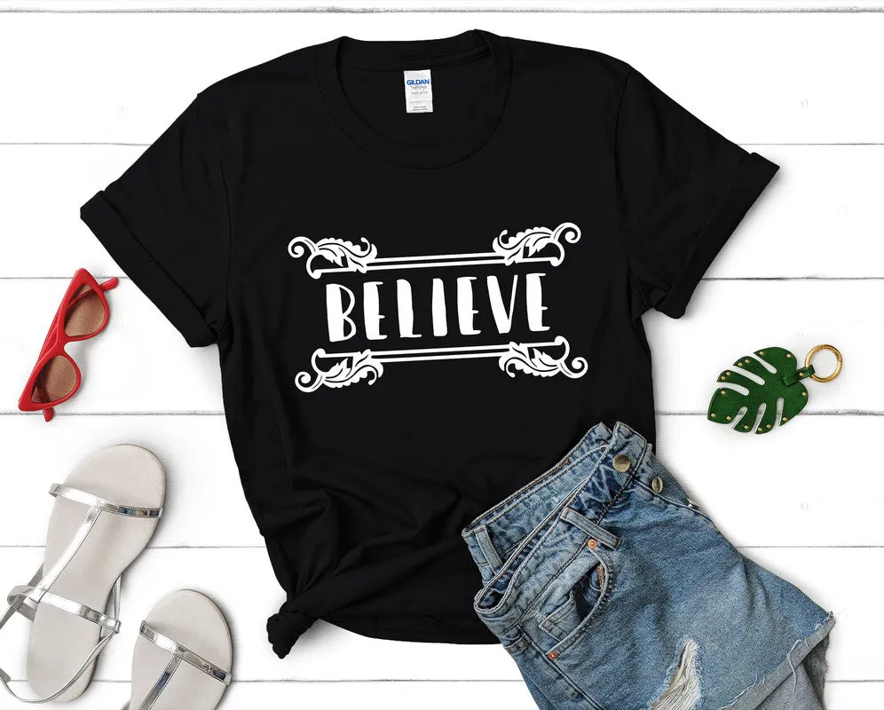 Believe Woman T Shirt.