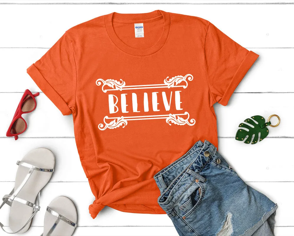 Believe Woman T Shirt.