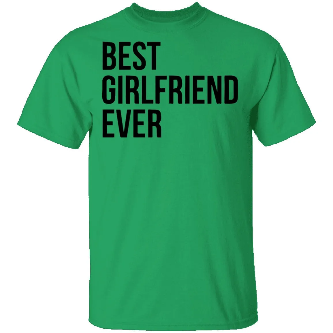 Best Girlfriend Ever T-Shirt