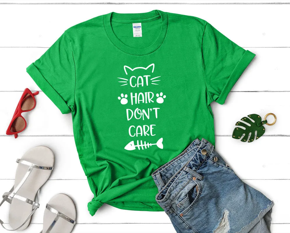 Cat Hair Dont Care Woman T Shirt.