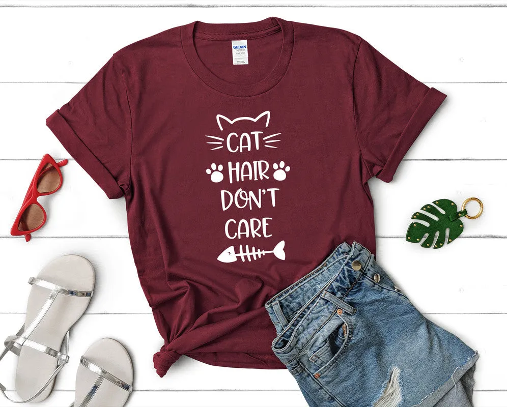 Cat Hair Dont Care Woman T Shirt.