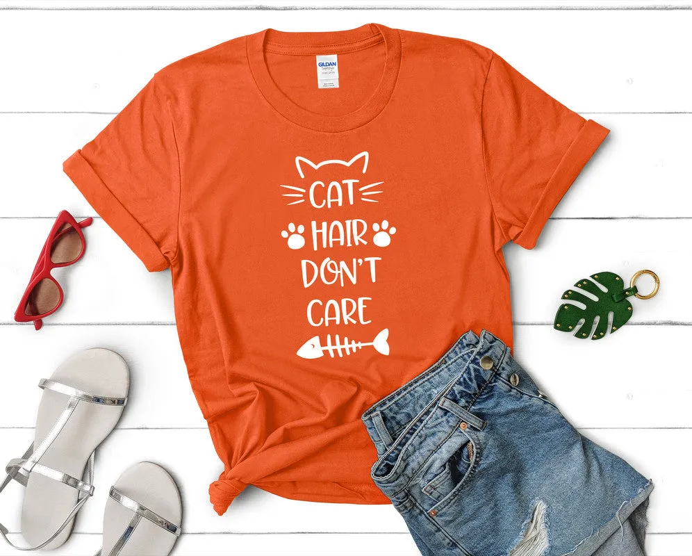 Cat Hair Dont Care Woman T Shirt.