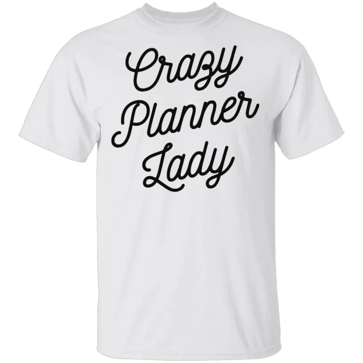 Crazy Planner Lady T-Shirt