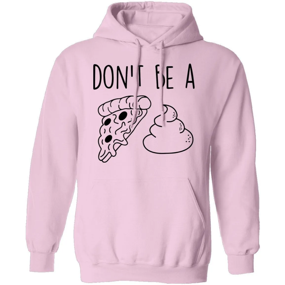 Don't Be a Pizza Poop T-Shirt