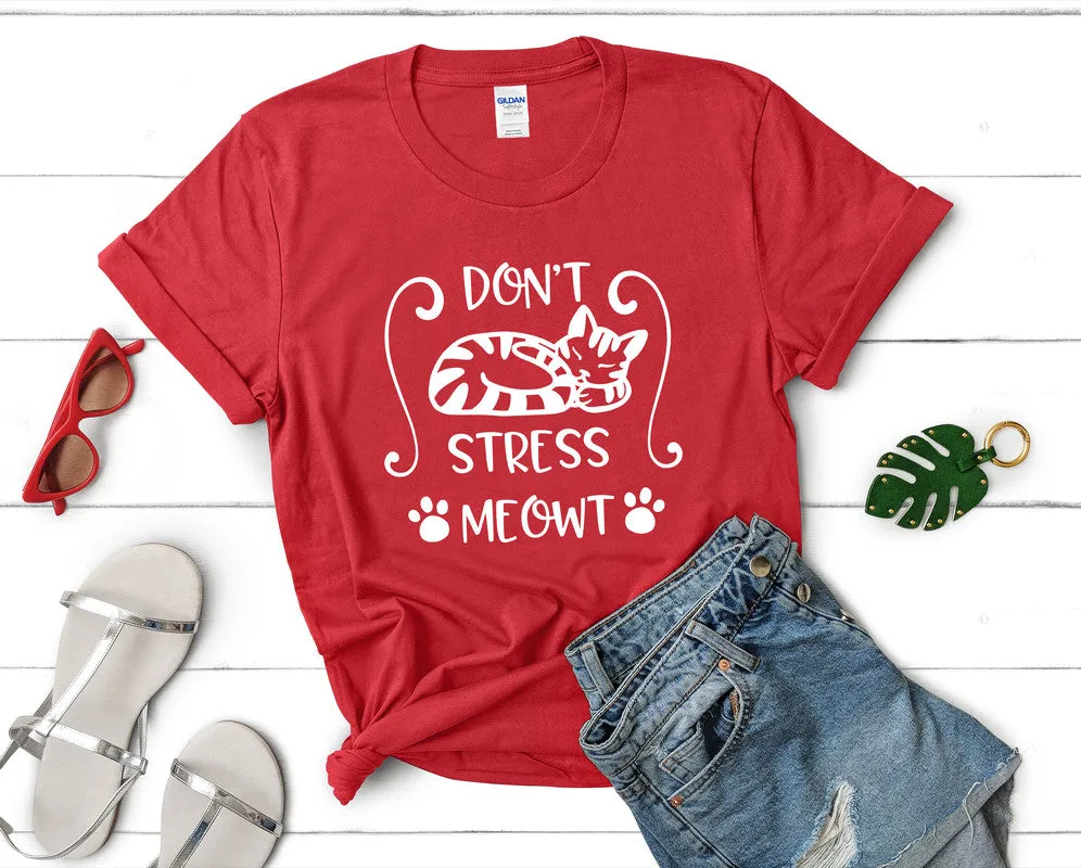 Don't Stress Meowt Woman T Shirt.