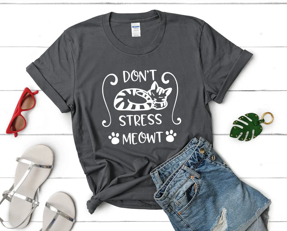 Don't Stress Meowt Woman T Shirt.