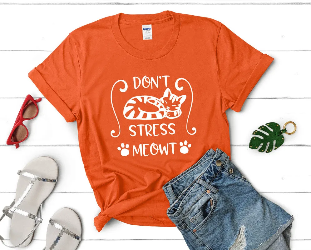 Don't Stress Meowt Woman T Shirt.