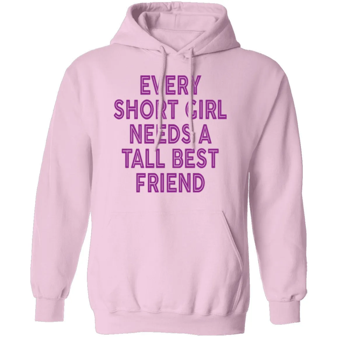 Every Short Girl Needs A Tall Best Friend T-Shirt