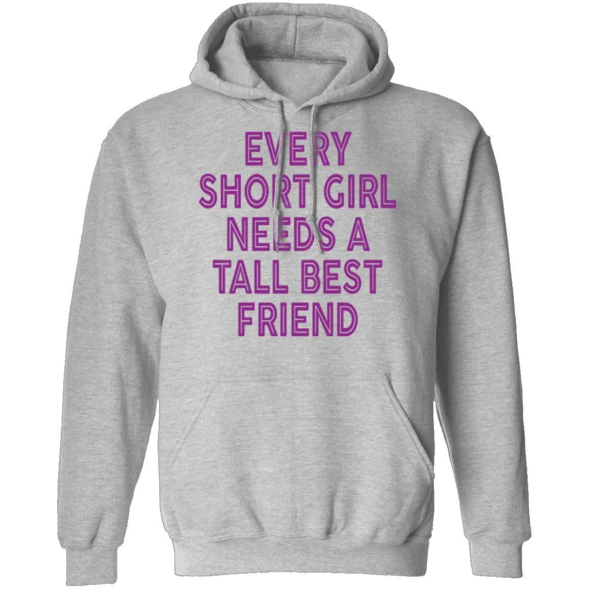 Every Short Girl Needs A Tall Best Friend T-Shirt