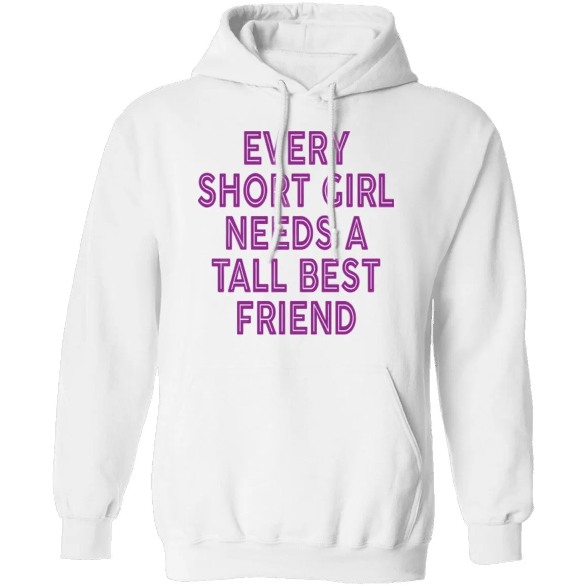 Every Short Girl Needs A Tall Best Friend T-Shirt