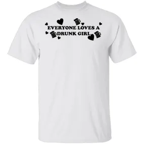 Everyone Loves A Drunk Girl T-Shirt