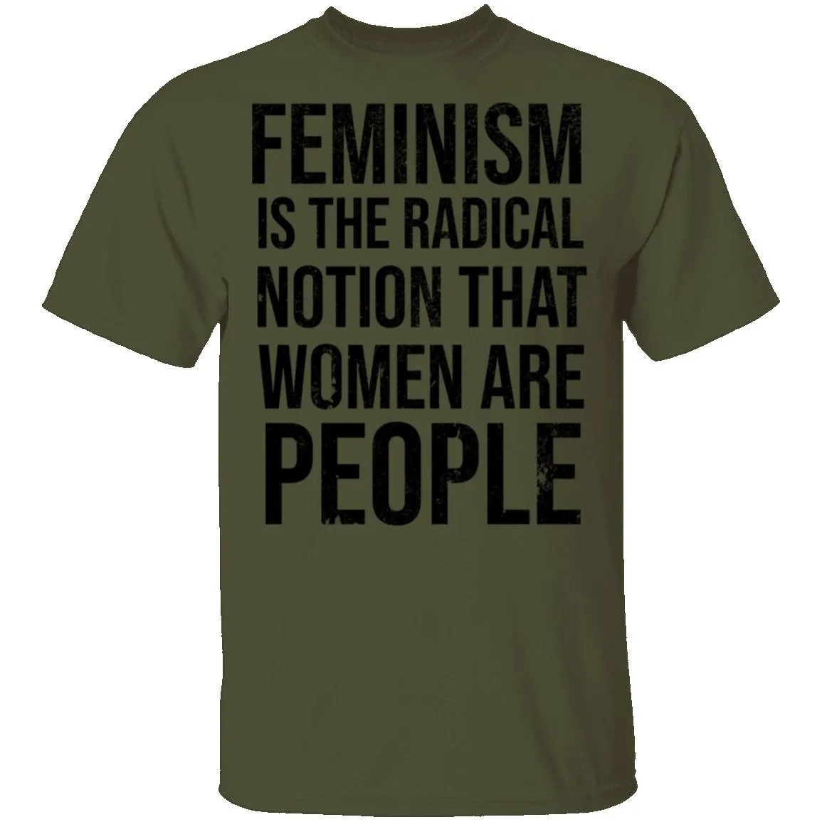 Feminism Are The Radical Notion That Women Are People T-Shirt