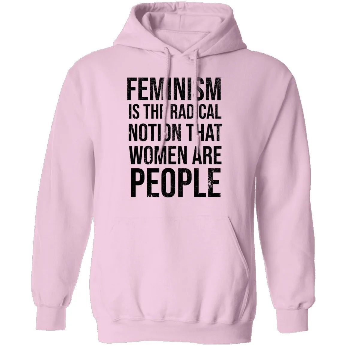 Feminism Are The Radical Notion That Women Are People T-Shirt