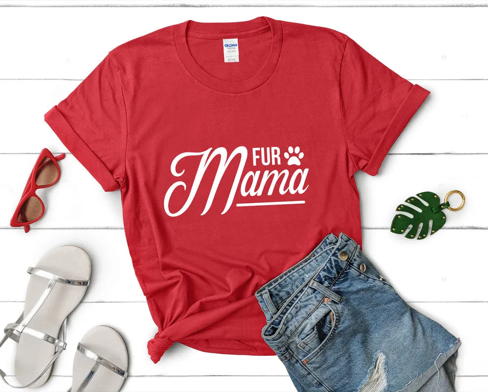 Fur Mama Woman T Shirt.