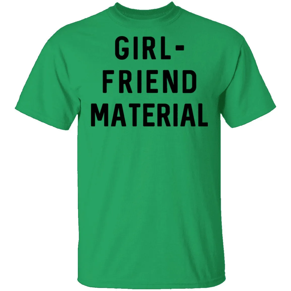 GIRL-FRIEND MATERIAL T-Shirt