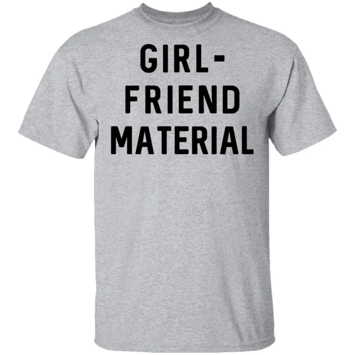 GIRL-FRIEND MATERIAL T-Shirt