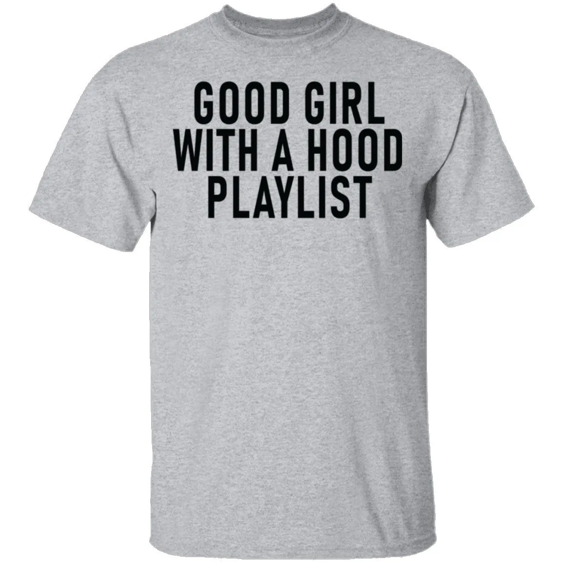 Good Girl With A Hood Playlist T-Shirt