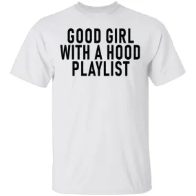 Good Girl With A Hood Playlist T-Shirt