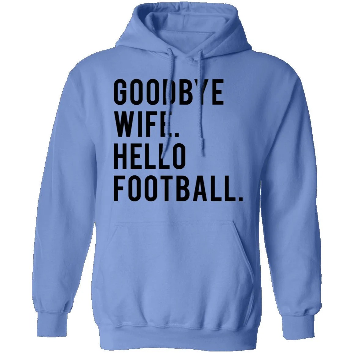 Goodbye Wife Hello Football T-Shirt