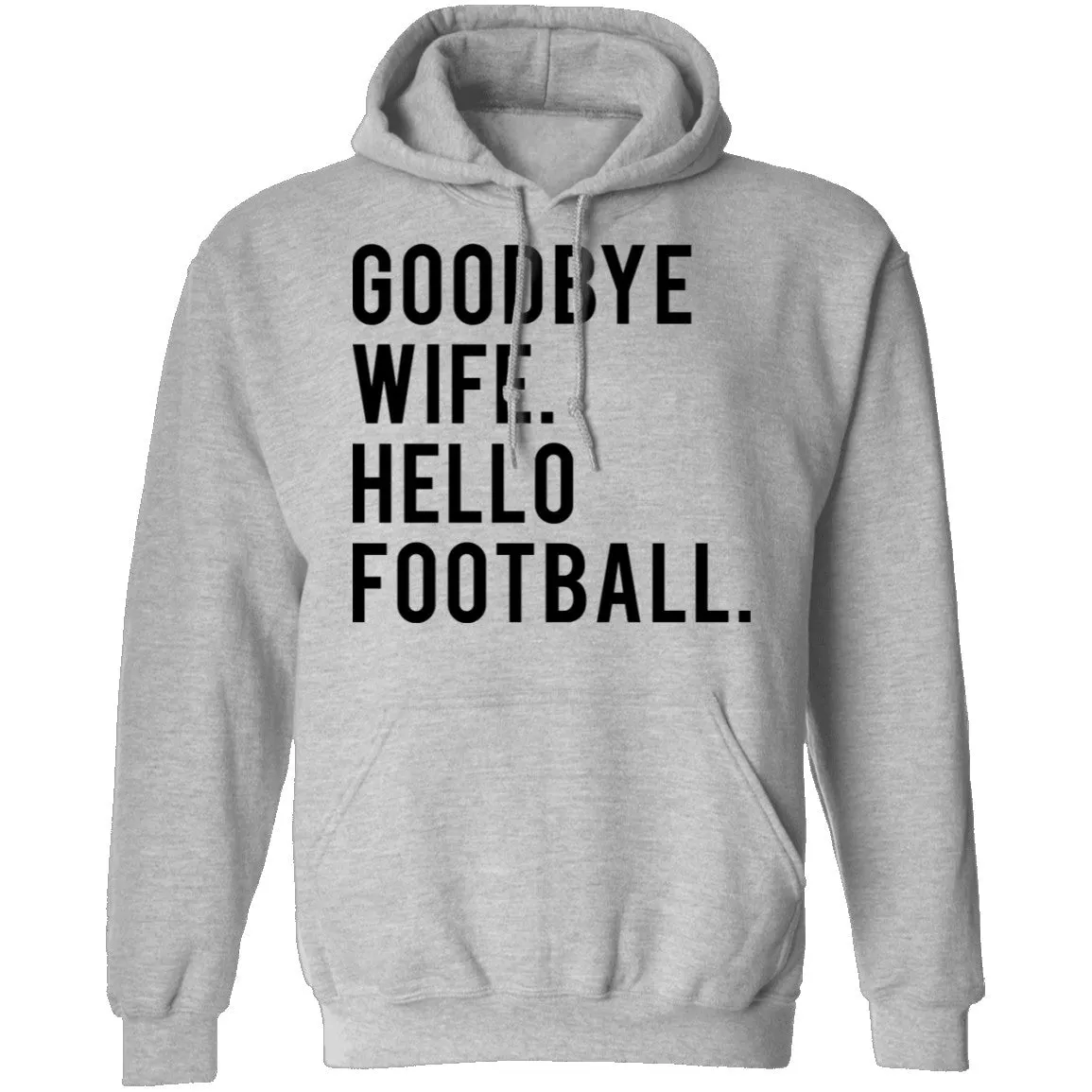 Goodbye Wife Hello Football T-Shirt