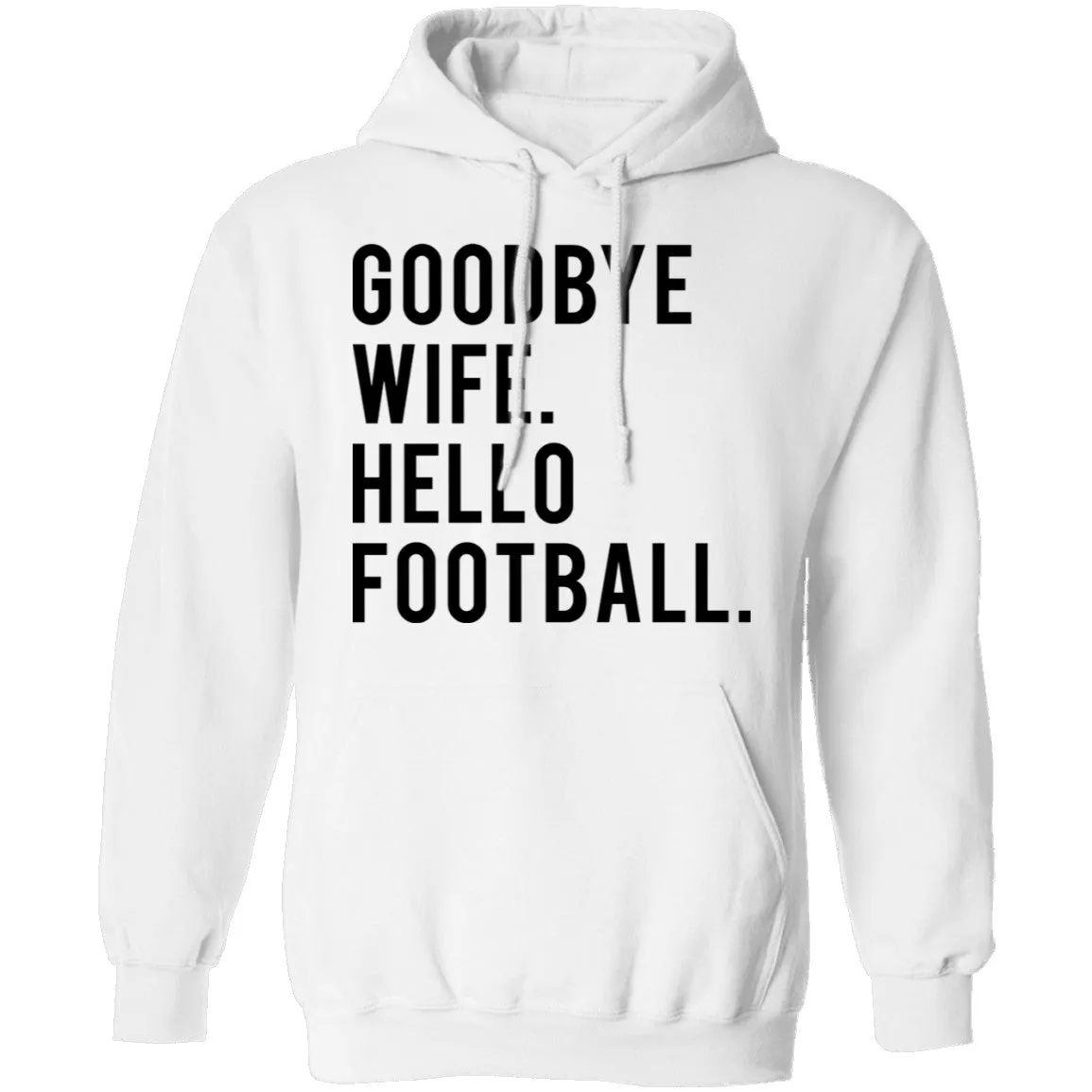 Goodbye Wife Hello Football T-Shirt