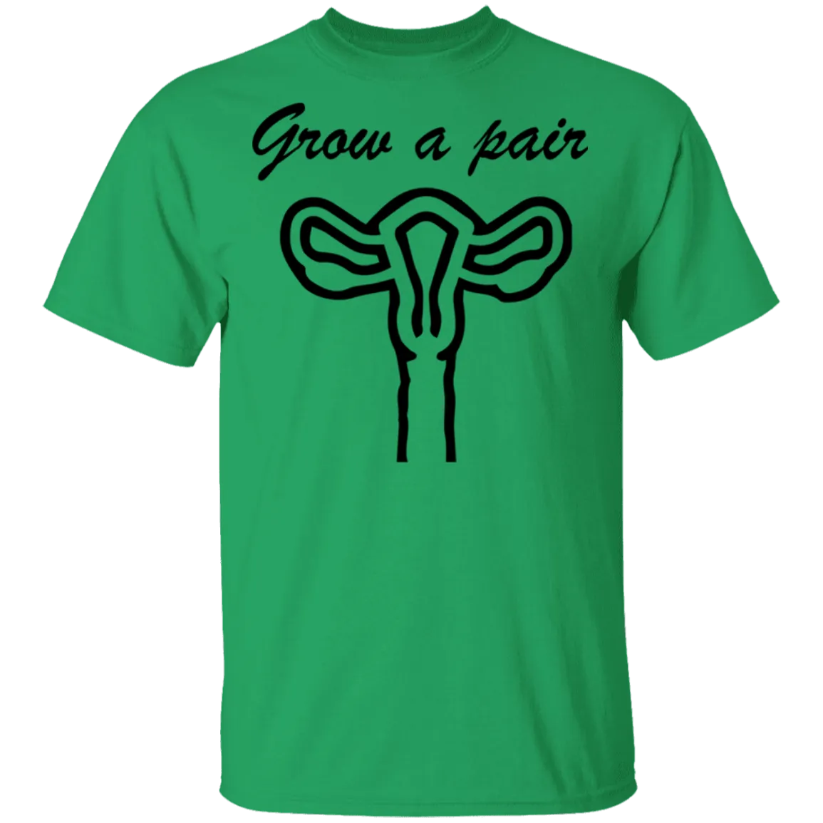 Grow A Pair T-Shirt