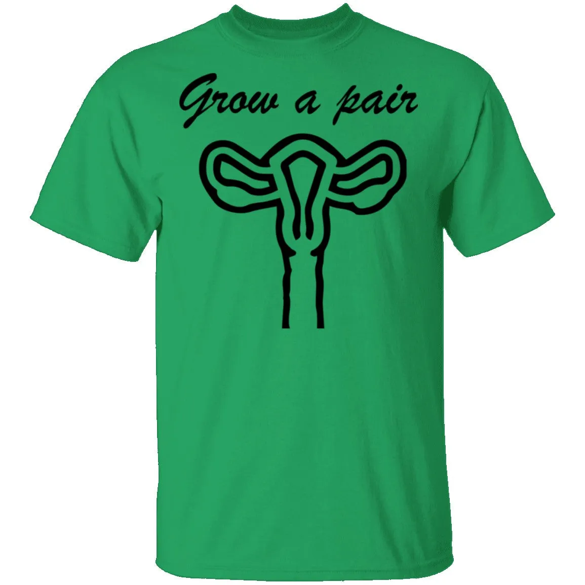 Grow A Pair T-Shirt