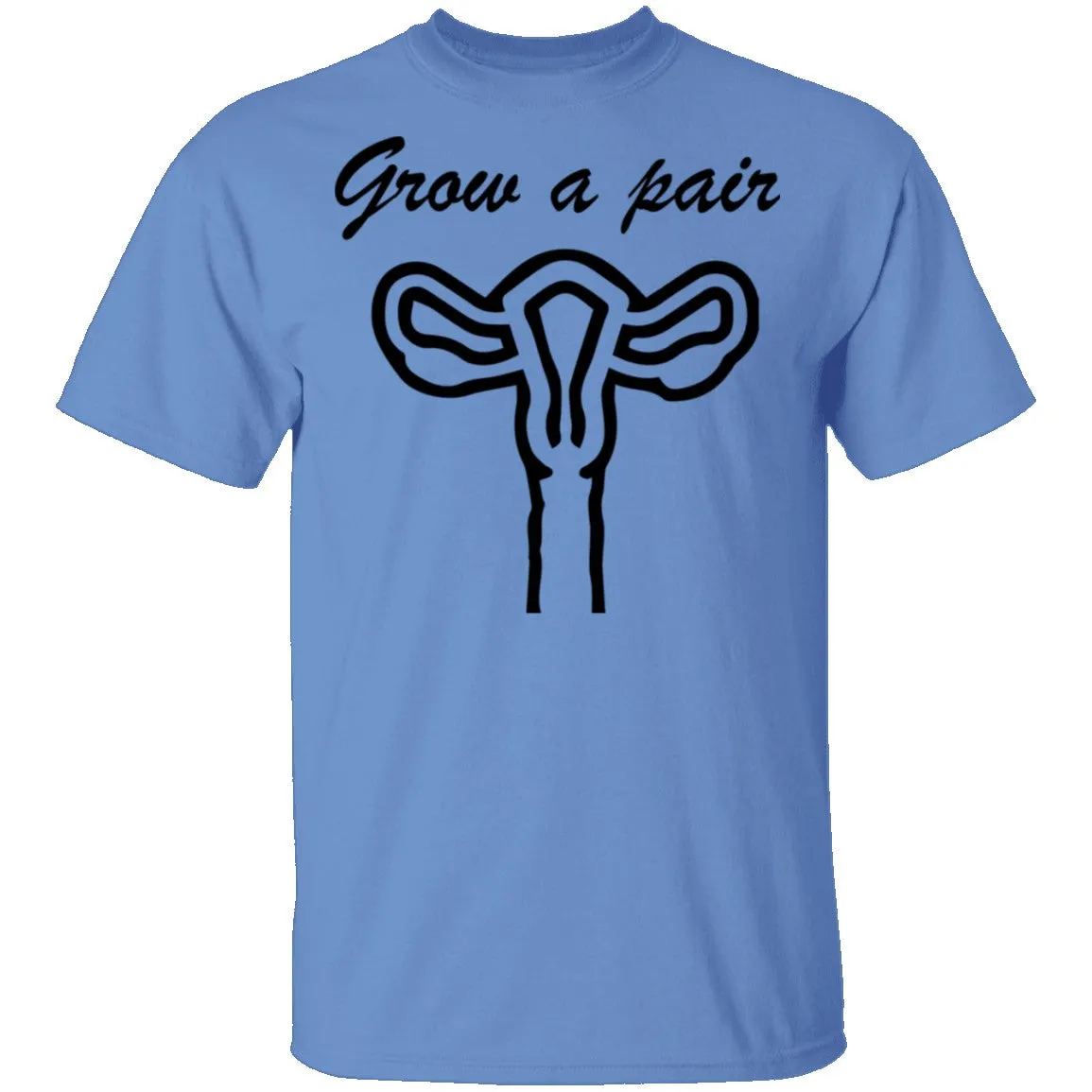 Grow A Pair T-Shirt